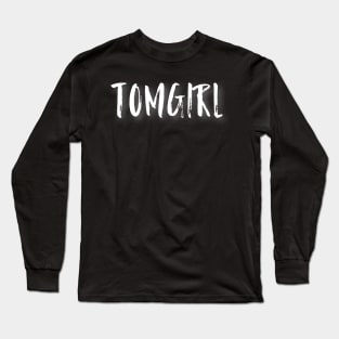 Tomgirl Long Sleeve T-Shirt